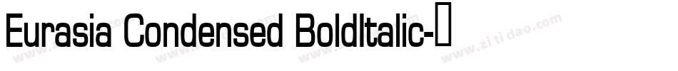 Eurasia Condensed BoldItalic字体转换